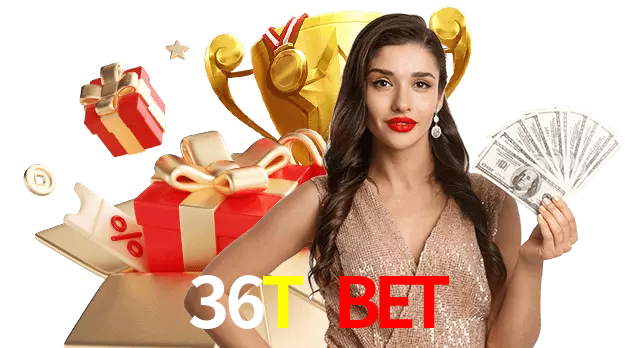 36T BET