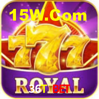 36T BET
